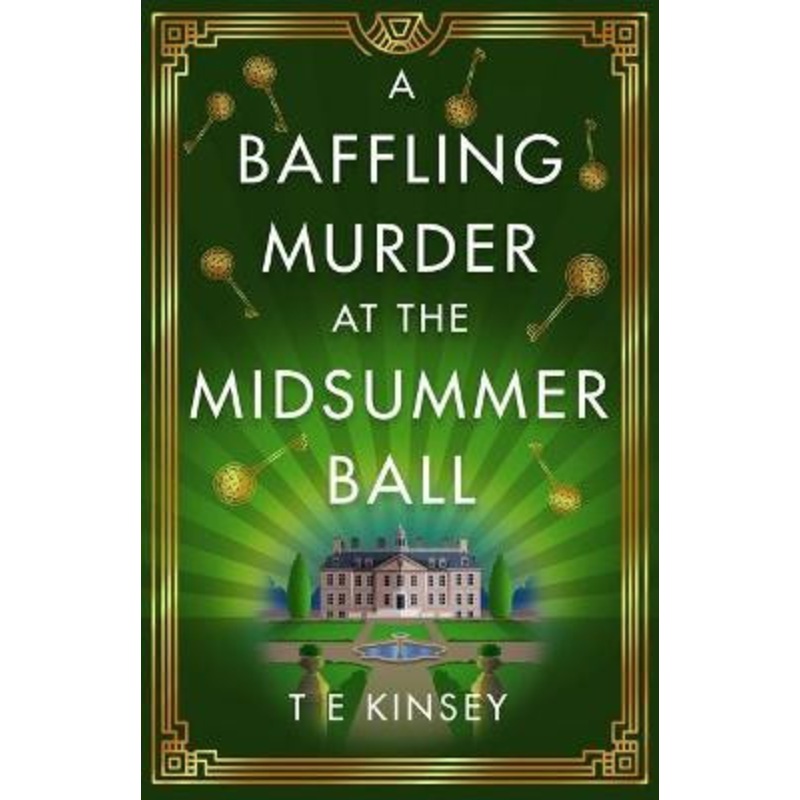 A Baffling Murder at the Midsummer Ball by T E Kinsey