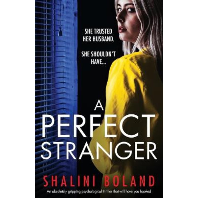 A Perfect Stranger: An absolutely gripping psychological thriller that will have you hooked by Shalini Boland 9781803143569