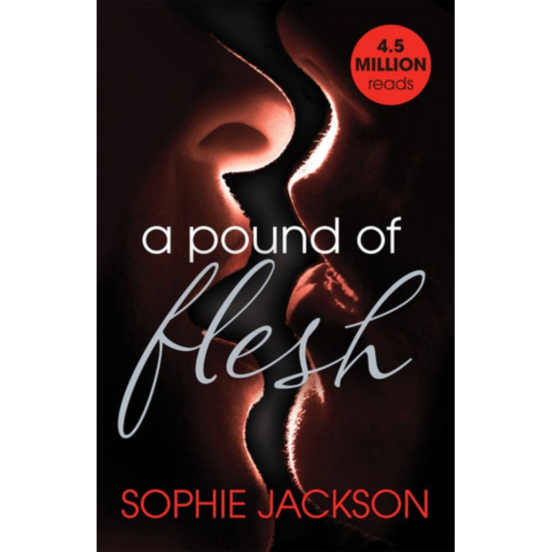 A Pound of Flesh: A Pound of Flesh Book 1: A powerful, addictive love story by Sophie Jackson