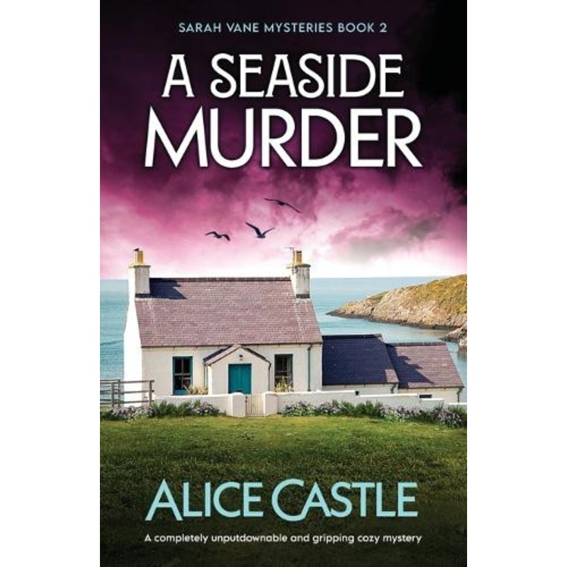 A Seaside Murder: A completely unputdownable and gripping cozy mystery by Alice Castle 9781835252673