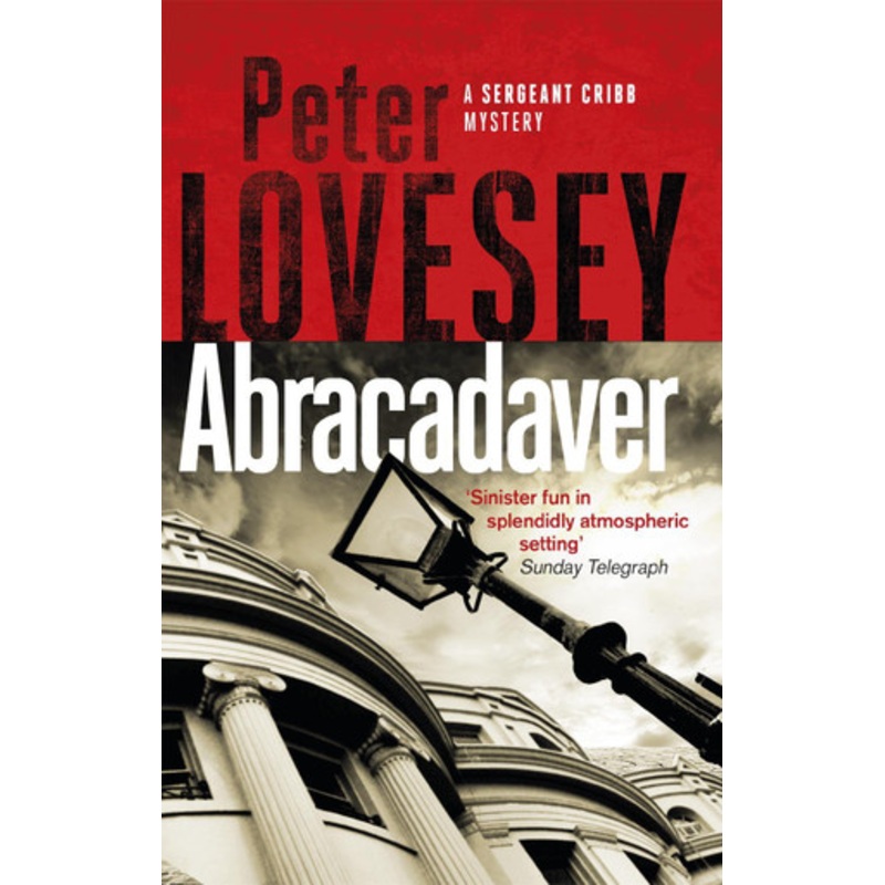 Abracadaver: The Third Sergeant Cribb Mystery Peter Lovesey 9780751572605