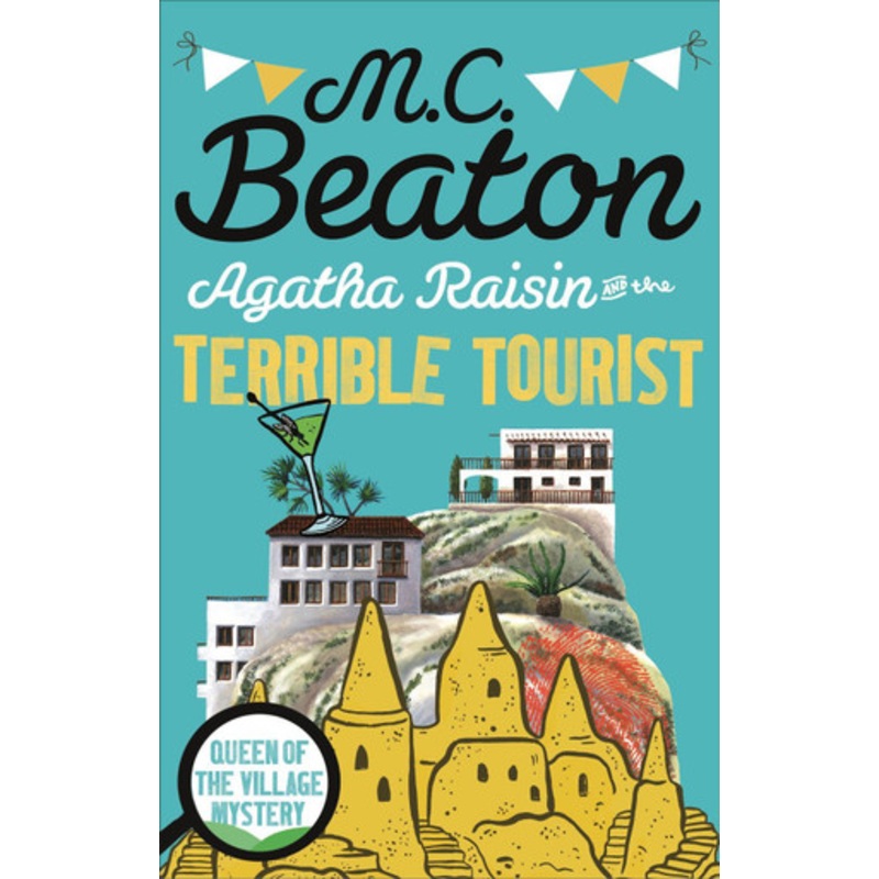 Agatha Raisin and the Terrible Tourist M.C. Beaton 9781472121301