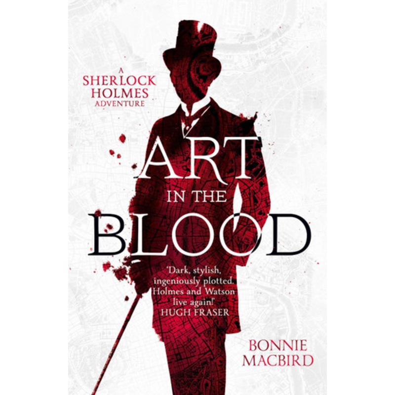 Art in the Blood (A Sherlock Holmes Adventure) by Bonnie MacBird