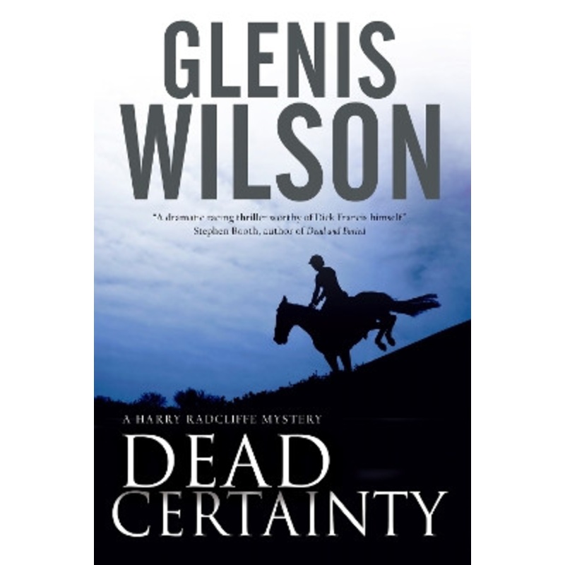 Dead Certainty: A Contemporary Horse Racing Mystery by Glenis Wilson 9781847515902