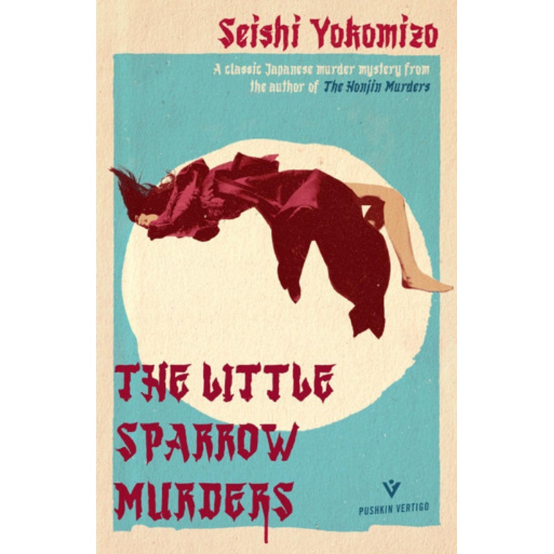 The Little Sparrow Murders by Seishi Yokomizo 9781782278870