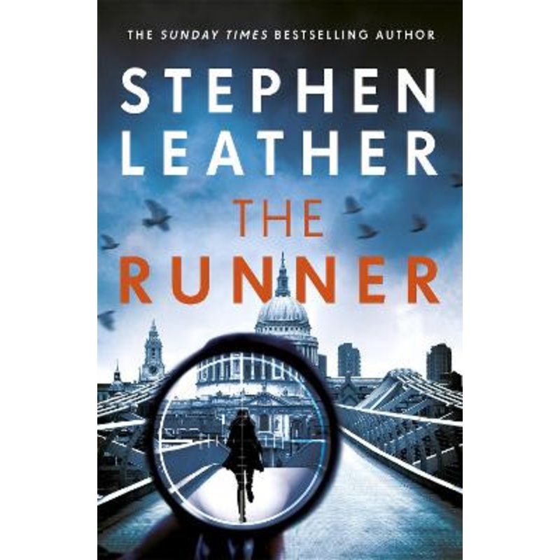 The Runner: The next heart-stopping thriller from bestselling author of the Dan ‘Spider’ Shepherd series by Stephen Leather 9781529345155