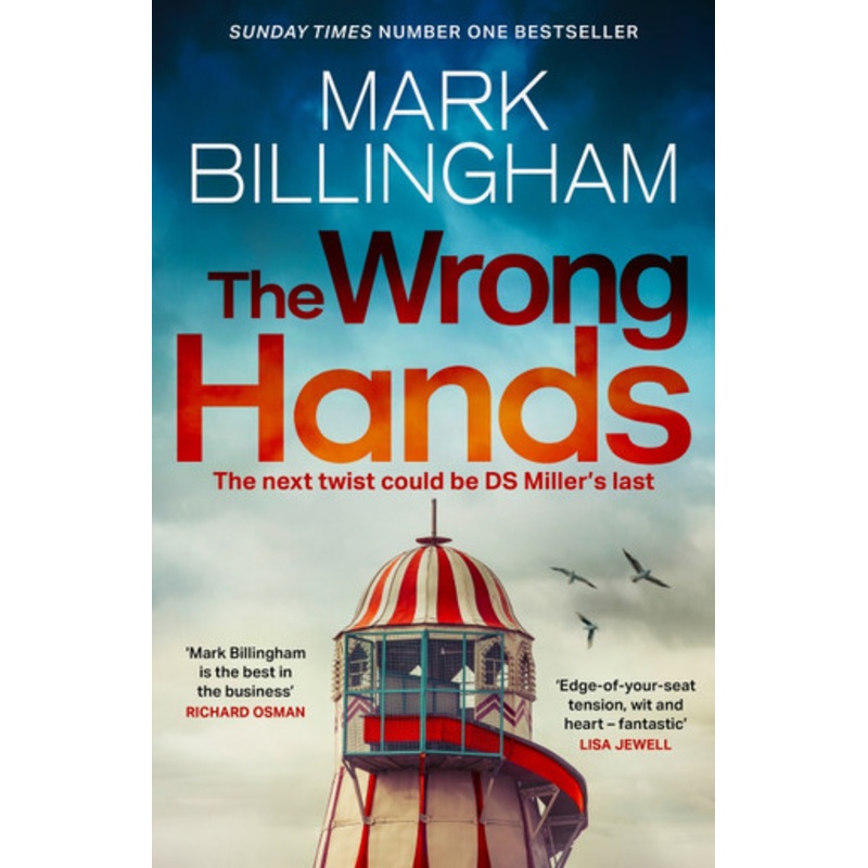 The Wrong Hands: The new intriguing, unique and completely unpredictable Detective Miller mystery Mark Billingham 9781408717134