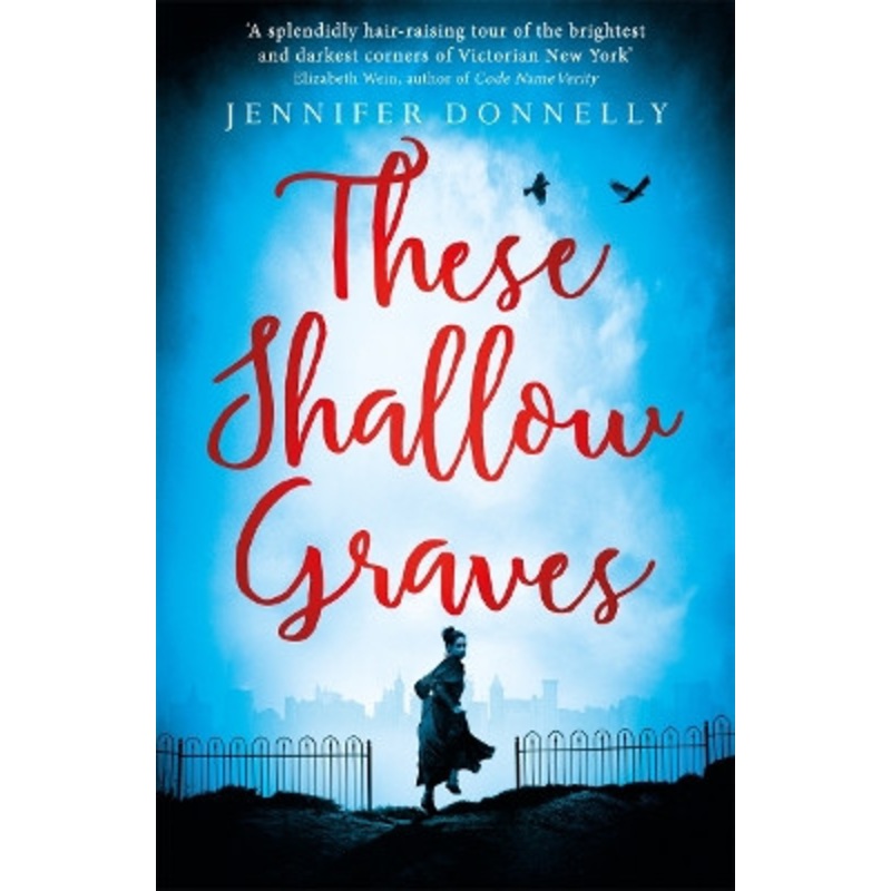 These Shallow Graves by Jennifer Donnelly 9781471405174