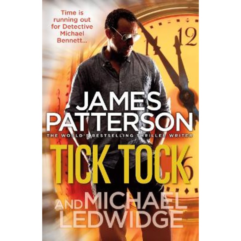 Tick Tock: (Michael Bennett 4). A pacey New York crime thriller by James Patterson