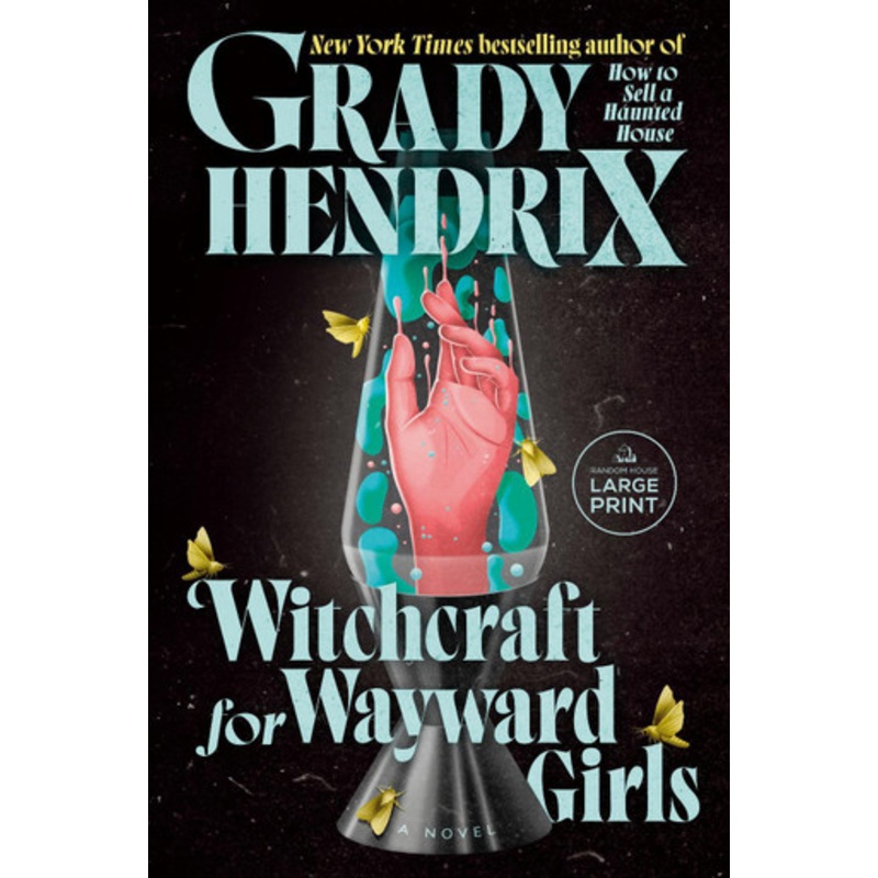 Witchcraft for Wayward Girls by Grady Hendrix 9780593947029