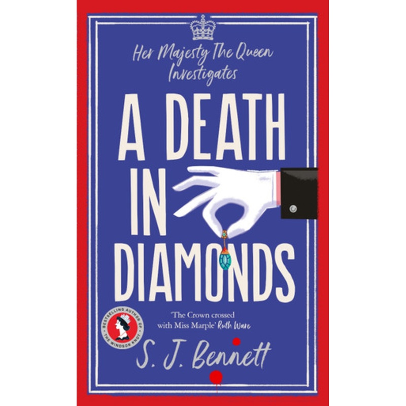 A Death in Diamonds: The brand new 2024 royal murder mystery from the author of THE WINDSOR KNOT by S.J. Bennett 9781838776237