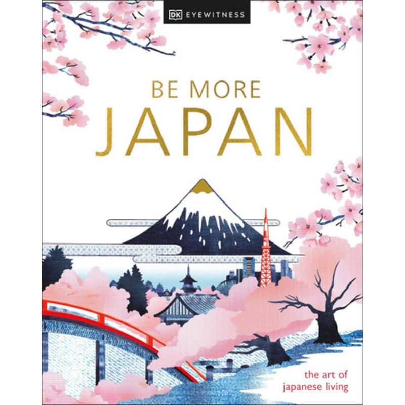 Be More Japan by DK Eyewitness 9780241664810