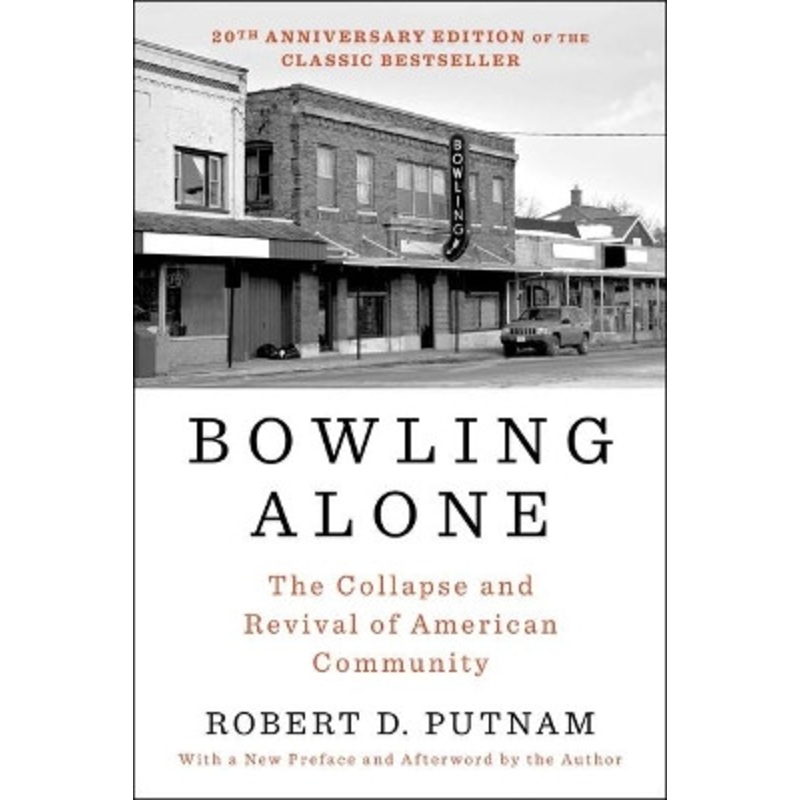 Bowling Alone: Revised and Updated: The Collapse and Revival of American Community by Robert D Putnam 9781982130848