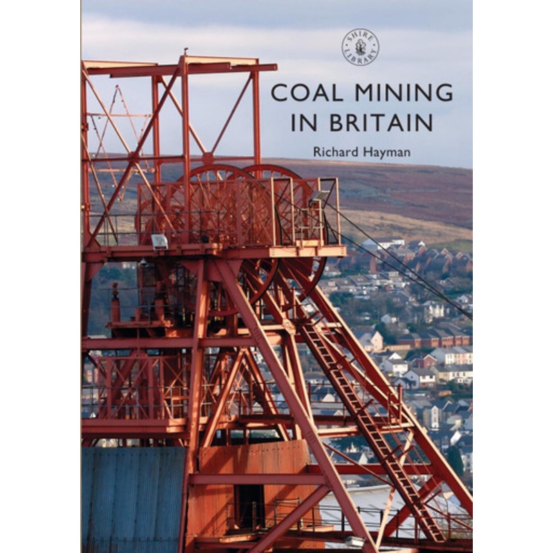 Coal Mining in Britain by Richard Hayman