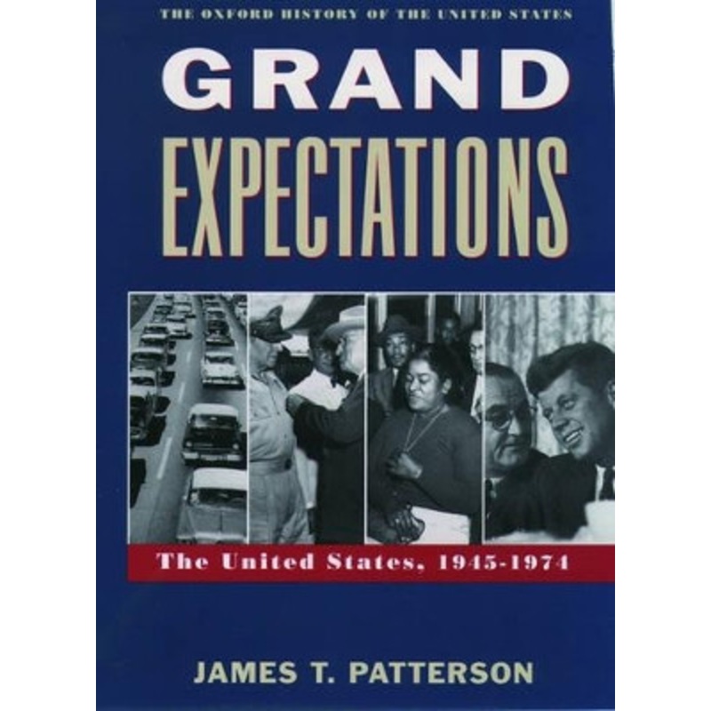 Grand Expectations: The United States, 1945-1974 by James T. Patterson 9780195117974