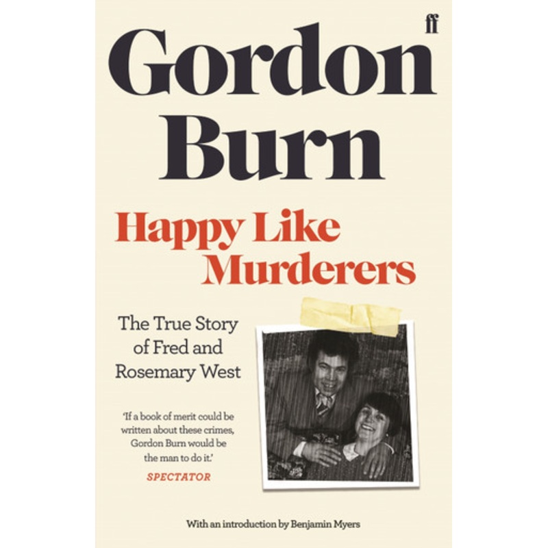Happy Like Murderers by Gordon Burn