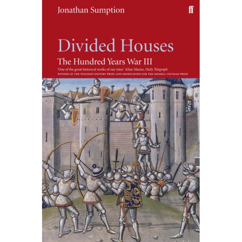 Hundred Years War Vol 3: Divided Houses by Jonathan Sumption