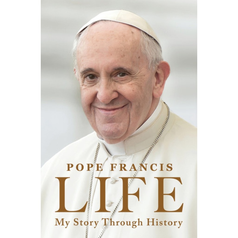 Life: My Story Through History by Pope Francis 9780063387522