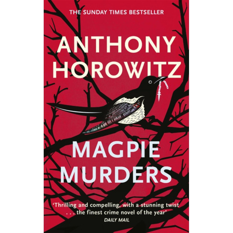 Magpie Murders: the Sunday Times bestseller crime thriller with a fiendish twist by Anthony Horowitz