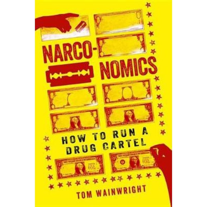 Narconomics by Tom Wainwright