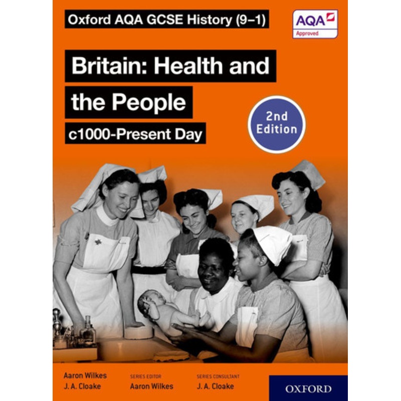 Oxford AQA GCSE History (9-1): Britain: Health and the People c1000-Present Day Student Book Second Edition by Aaron Wilkes 9781382023108