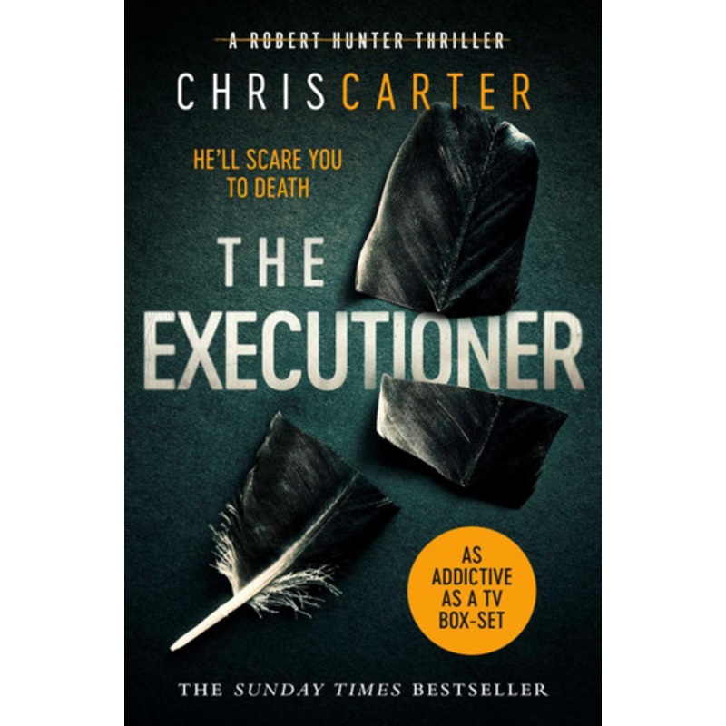 The Executioner: A brilliant serial killer thriller, featuring the unstoppable Robert Hunter by Chris Carter 9781471128226