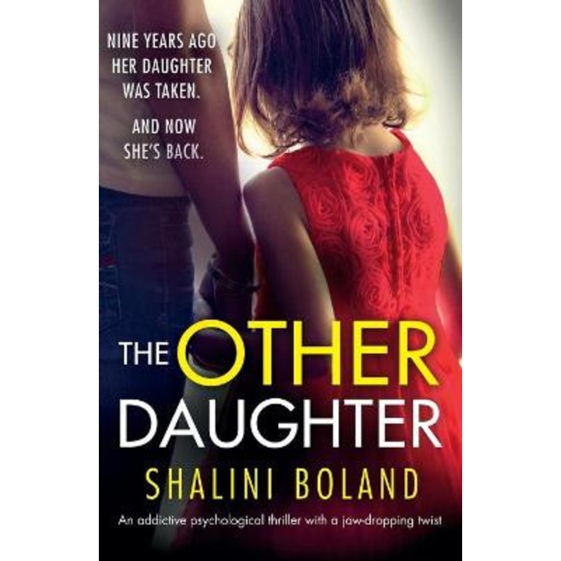The Other Daughter: An addictive psychological thriller with a jaw-dropping twist by Shalini Boland 9781786817228