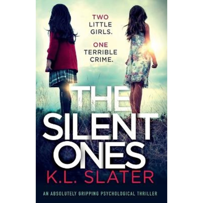 The Silent Ones: An absolutely gripping psychological thriller by K L Slater 9781786817747