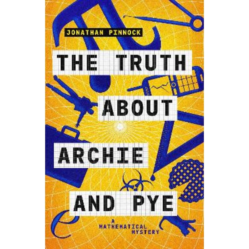 The Truth About Archie and Pye by Jonathan Pinnock