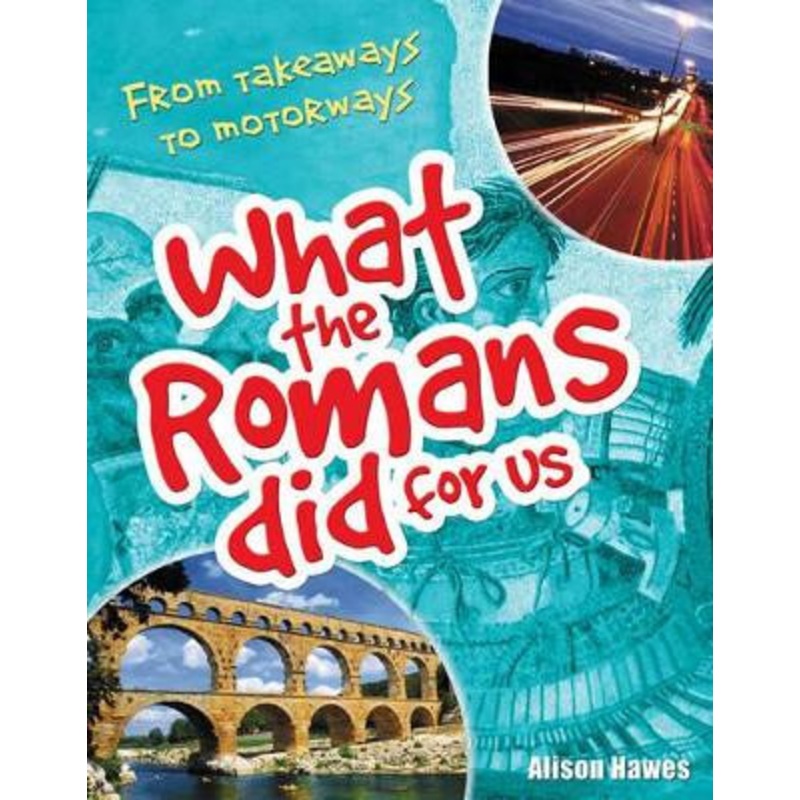What the Romans Did for Us: Age 7-8, Below Average Readers by Alison Hawes 9781408112861