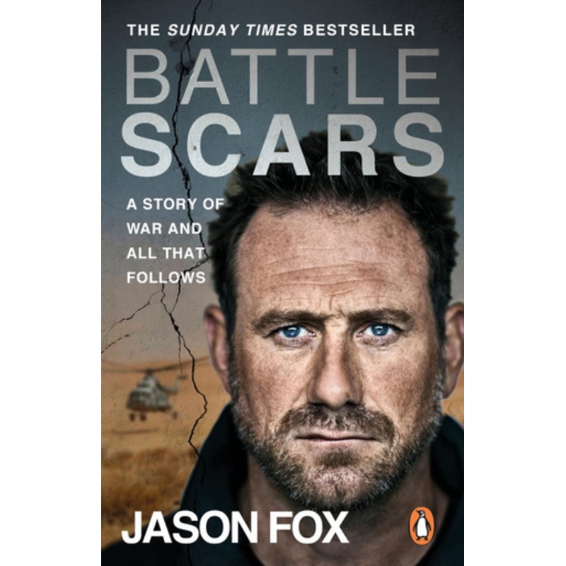 Battle Scars: A Story of War and All That Follows by Jason Fox