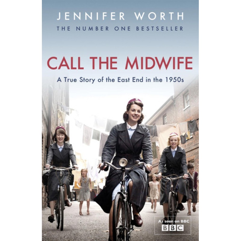 Call The Midwife: A True Story Of The East End In The 1950s by Jennifer Worth 9780753827871