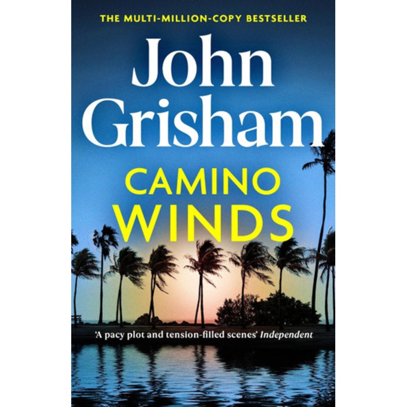 Camino Winds: The Ultimate Summer Murder Mystery from the Greatest Thriller Writer Alive by John Grisham