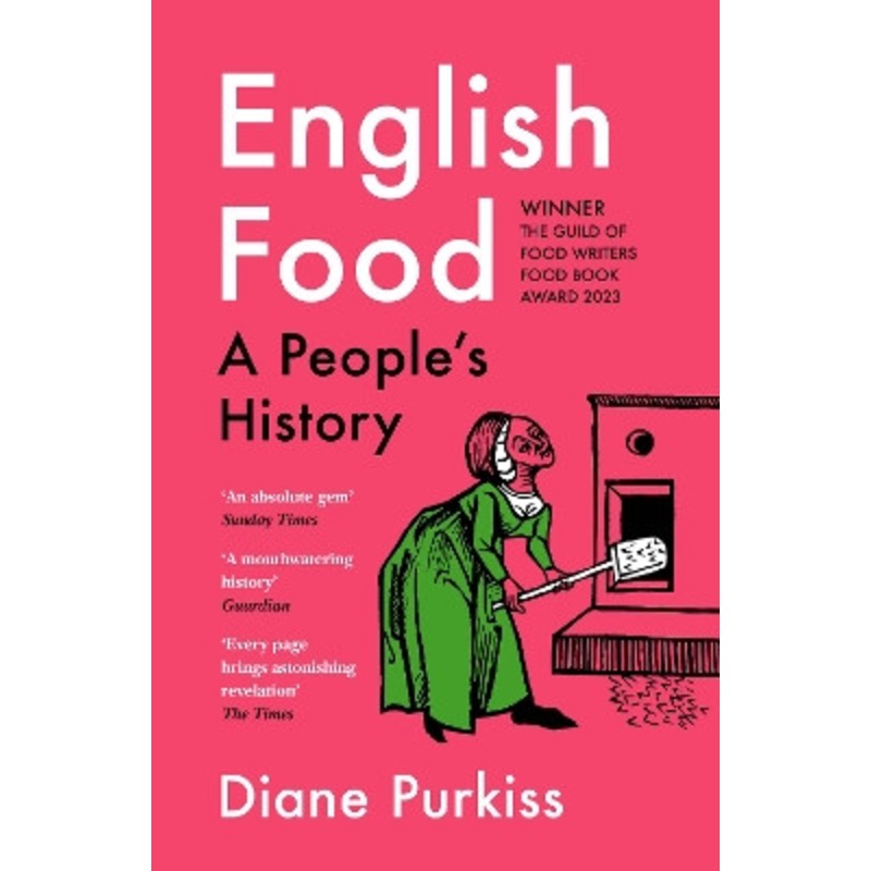 English Food: A Peoples History by Diane Purkiss 9780007255573