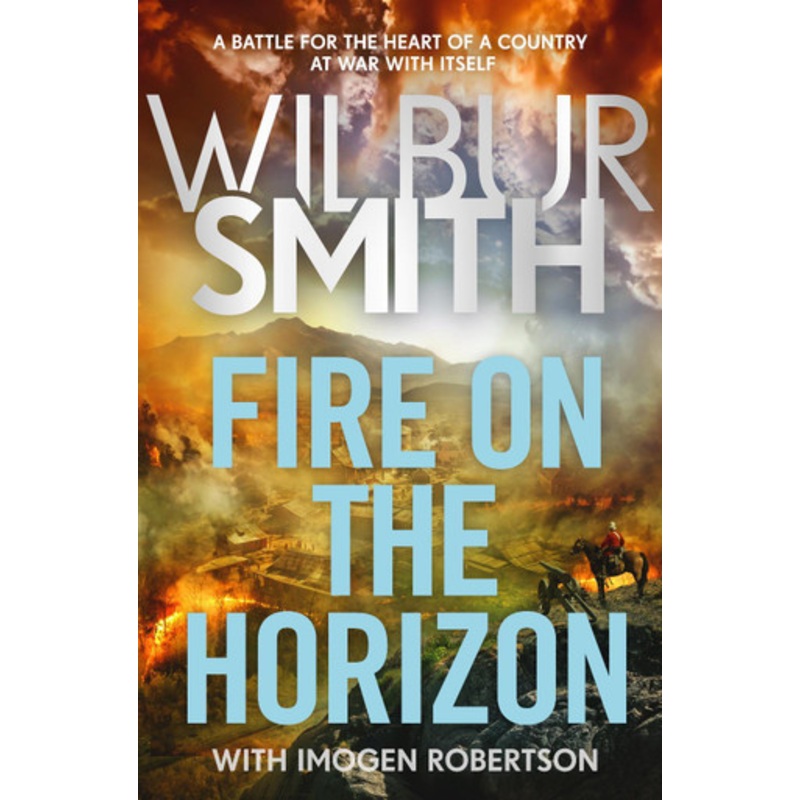 Fire on the Horizon: The Courtneys and the Ballantynes come together once again in a new Wilbur Smith epic for 2024 Wilbur Smith 9781838776862