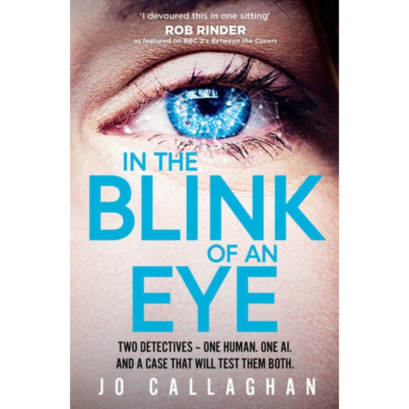 In The Blink of An Eye: A BBC Between the Covers Book Club Pick by Jo Callaghan 9781398511194