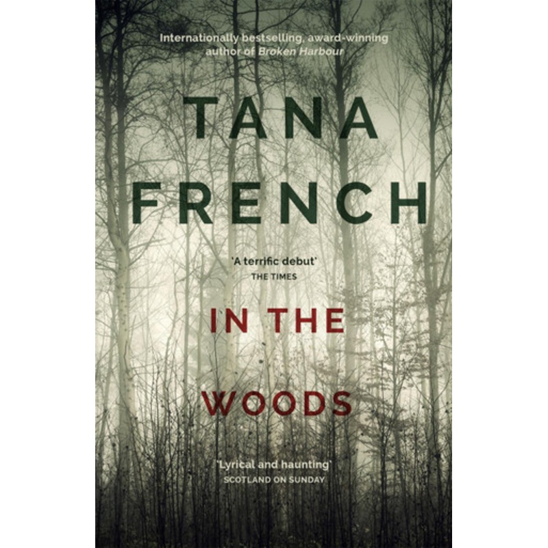 In the Woods: the inspiration for the major new BBC drama series DUBLIN MURDERS by Tana French 9781444758344