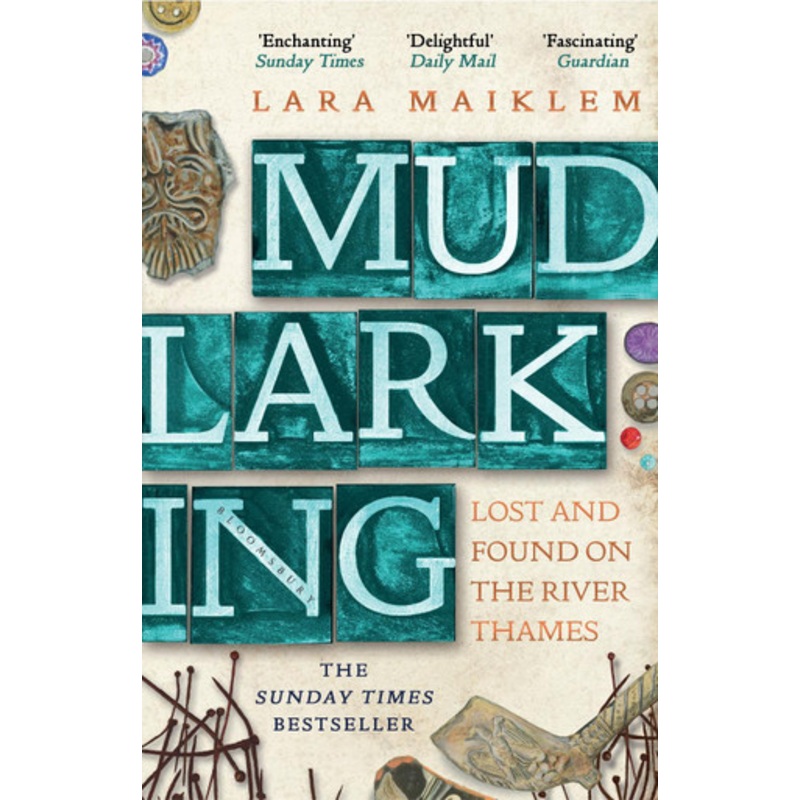 Mudlarking by Lara Maiklem
