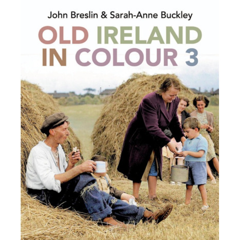 Old Ireland in Colour 3 by John Breslin 9781785374715