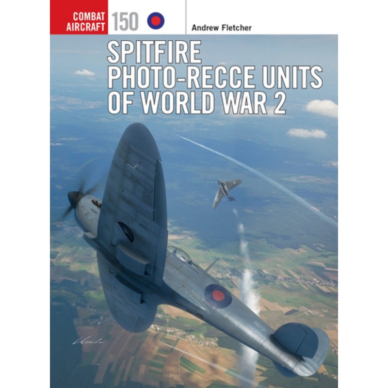 Spitfire Photo-Recce Units of World War 2 by Andrew Fletcher 9781472854612