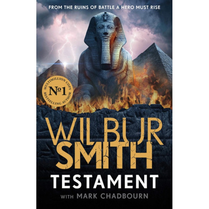 Testament: The new Ancient-Egyptian epic from the bestselling Master of Adventure, Wilbur Smith by Wilbur Smith 9781838776374
