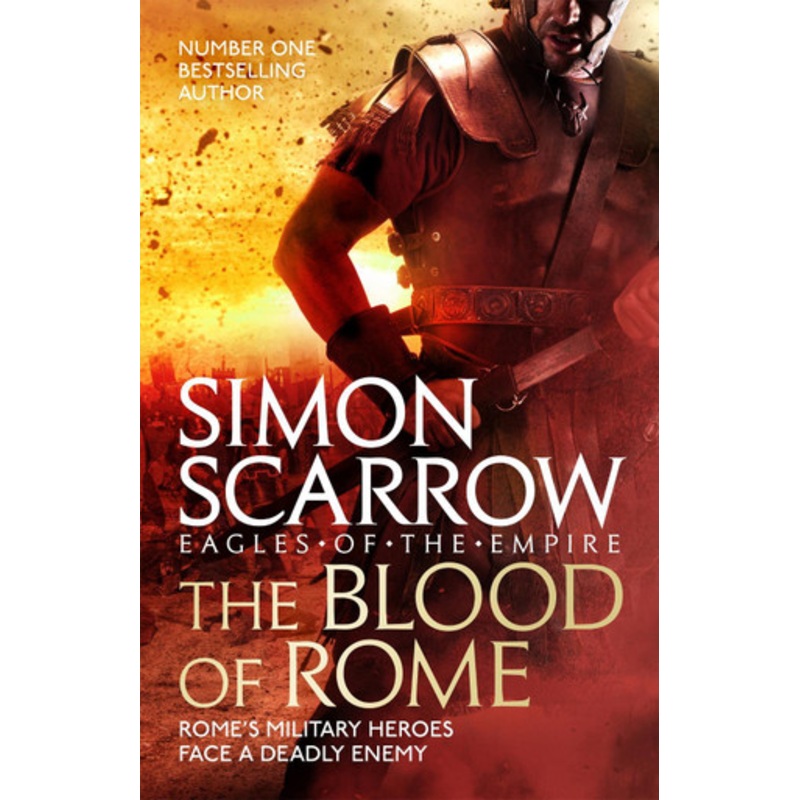 The Blood of Rome (Eagles of the Empire 17) by Simon Scarrow 9781472258373