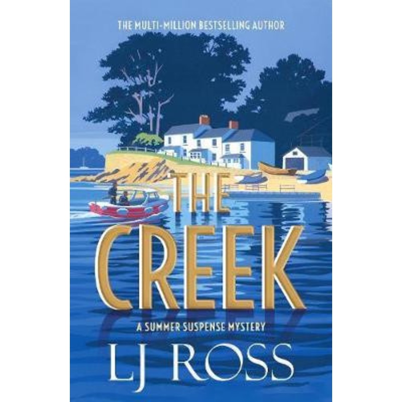 The Creek: A Summer Suspense Mystery by LJ Ross 9781912310920