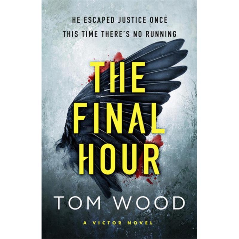 The Final Hour by Tom Wood