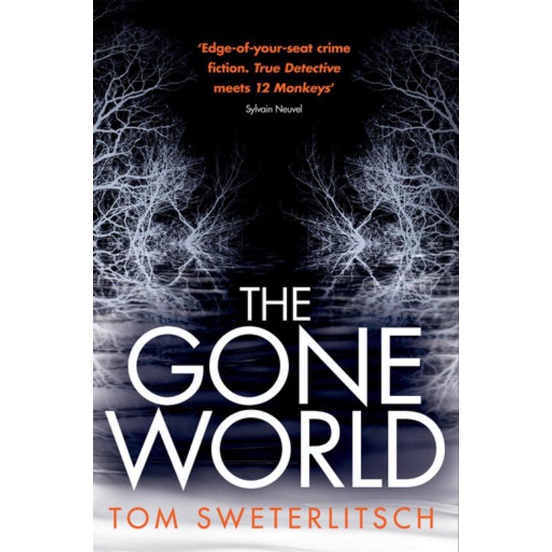 The Gone World by Tom Sweterlitsch