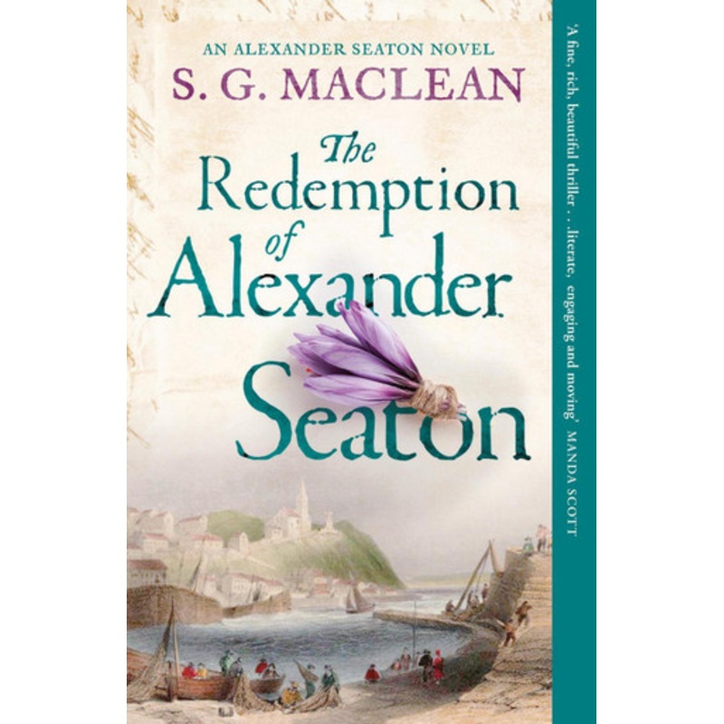 The Redemption of Alexander Seaton: Alexander Seaton 1: Top notch historical thriller by the author of the acclaimed Seeker series by S. G. MacLean