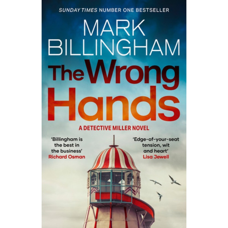 The Wrong Hands: The new intriguing, unique and completely unpredictable Detective Miller mystery Mark Billingham 9781408726389