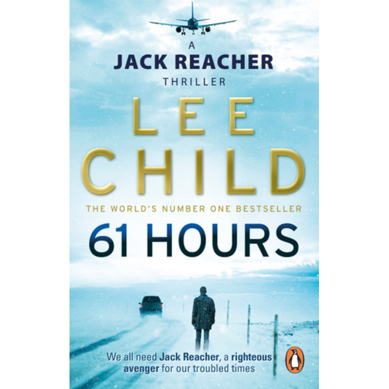 61 Hours: (Jack Reacher 14) by Lee Child