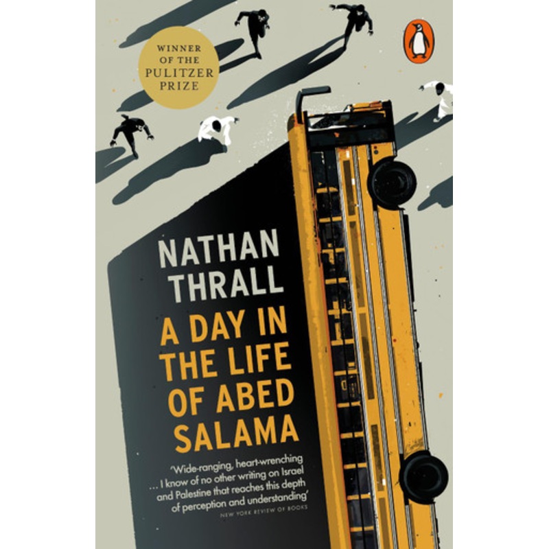A Day in the Life of Abed Salama: A Palestine Story Nathan Thrall 9781802060041