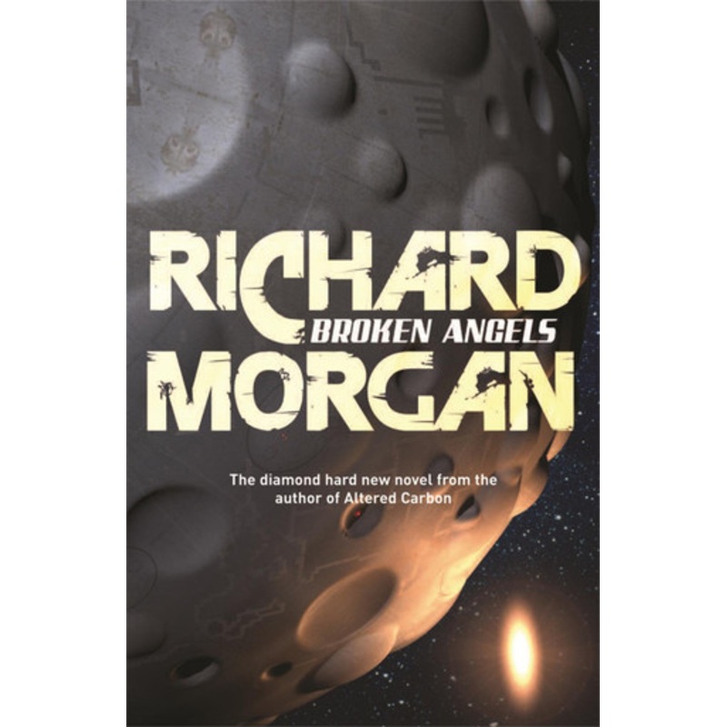 Broken Angels: Netflix Altered Carbon book 2 by Richard Morgan